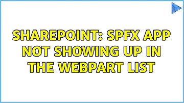 Sharepoint: SPFx app not showing up in the webpart list