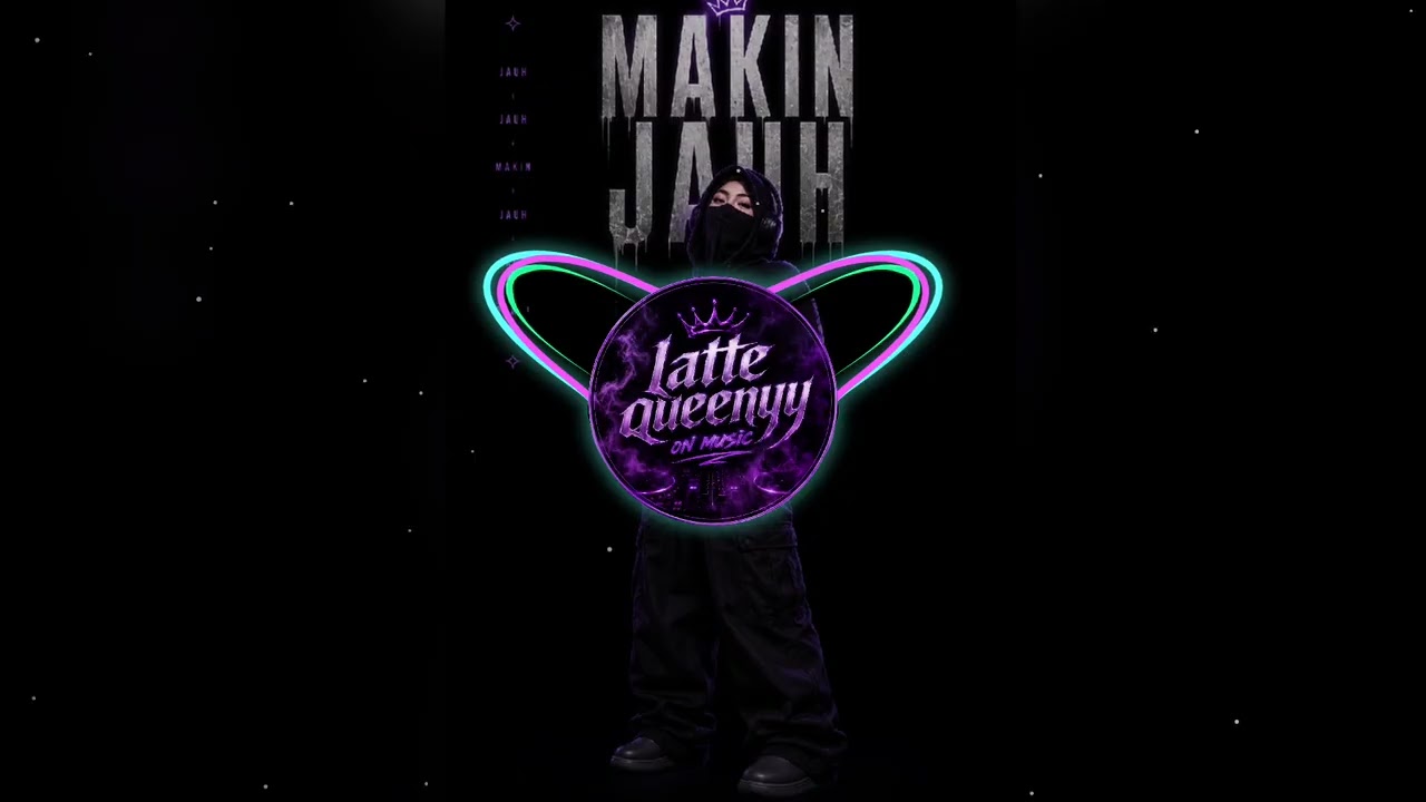 Makin Jauh By Latte Queenyy 