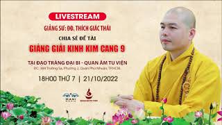 GIẢNG GIẢI KINH KIM CANG 9 | Thuyết giảng: ĐĐ. Thích Giác Thái.