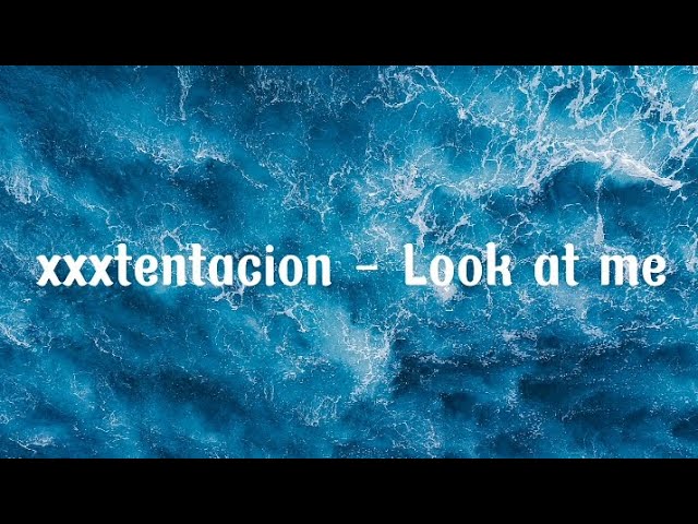 xxxtentacion - Look at me (Lyrics)