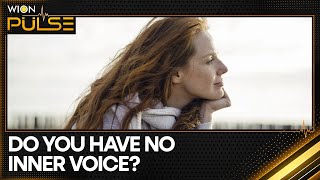 Navigating life without an inner voice, does it make a difference? | WION Pulse