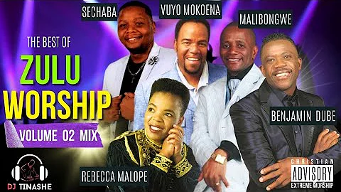 Best Zulu Worship Vol 2 Mix ft Rebecca Malope | Vuyo Mukoena | Sechaba | Benjamin Dube | DJ Tinashe