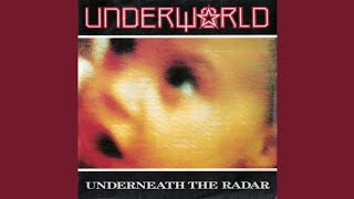 Underworld - Underneath The Radar