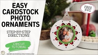 Create Cardstock Photo Ornaments | Free SVG & Easy Cricut Tutorial