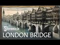Why the medieval london bridge was so important  the bridges that built london  chronicle