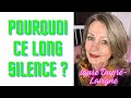 Pourquoi ce long silence 