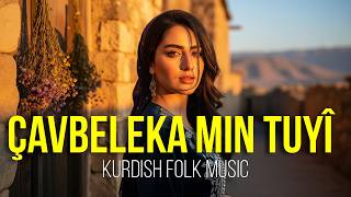 Çavbeleka Min Tuyî Kurdish Folk 