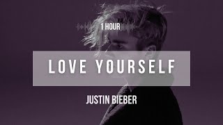 [1 hour] Justin Bieber - Love Yourself | Lyrics