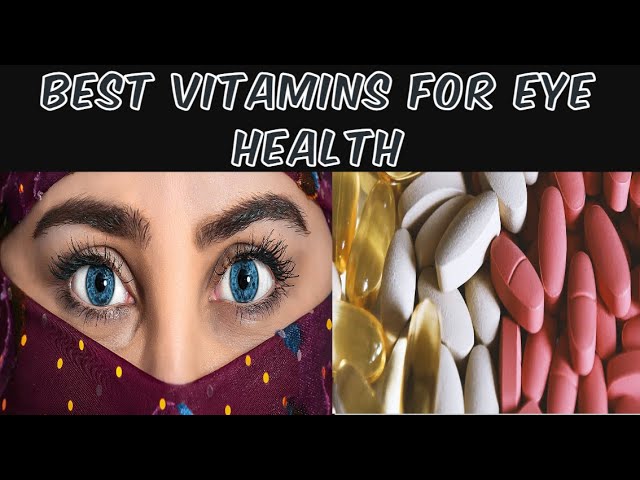 Top 7 Vitamins for Eye Health And Sharp Vision