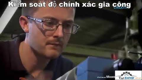 Xem đi để biết thế nào là cơ khí chính xác