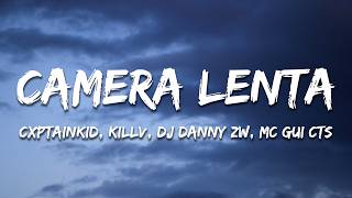 CXPTAINKID, K!LLV, DJ DANNY ZW &amp; MC GUI CTS - Camera Lenta