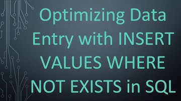 Optimizing Data Entry with INSERT VALUES WHERE NOT EXISTS in SQL