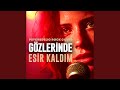 Gözlerinde Esir Kaldım