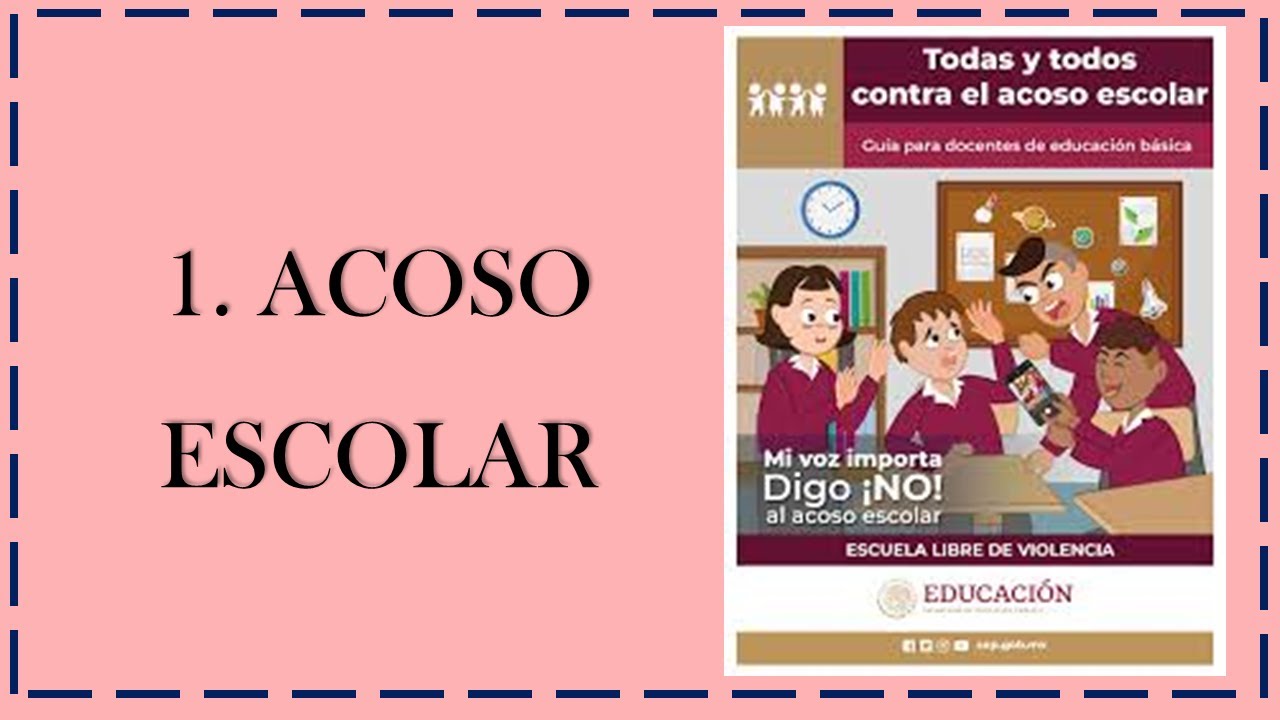 1. Acoso escolar, Todas y todos contra el acoso escolar - YouTube