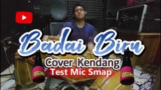 BADAI BIRU Cover Kendang II Test Mic Smap Bajidor