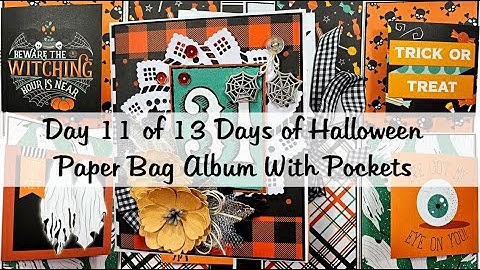Day 11 of 13 Days of  Halloween for 2023 Easy Paper Bag Album for Halloween Memory Keeping Tutorial