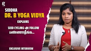 Seed Cycling-அ Follow பண்ணாதீங்க... - Siddha Dr. B Yoga Vidya Explains | PCOD #healthcaretips