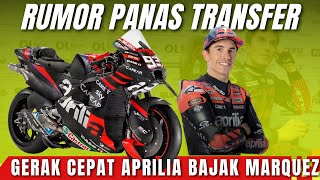 🔴 MAKIN MEMANAS 🔥 GANTIAN APRILIA INCAR MARQUEZ 😱 UNTUK GANTIKAN ALEIX ESPARGARO ⁉️