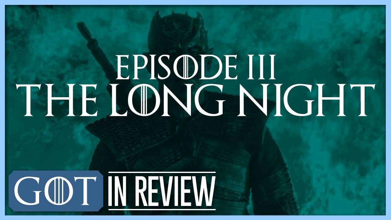 Game Of Thrones Final Season Episode 3 The Long Night Review