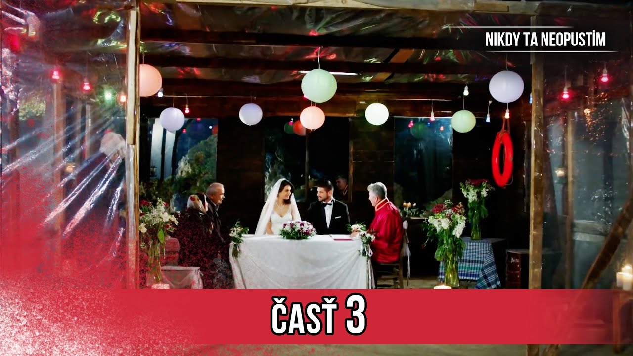 Nikdy Ta Neopustim | 3. Epizóda (HD)