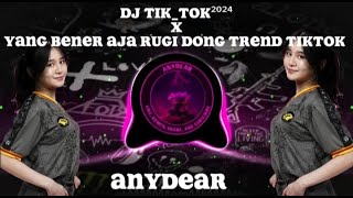 DJ TIK_TOK²⁰²⁴ YANG BENER AJA RUGI DONG TREND TIKTOK #yangbenerajamasakgakrame #soundtiktok #slow