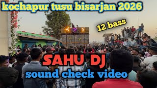 Sahu dj kochapur sound check video 2026