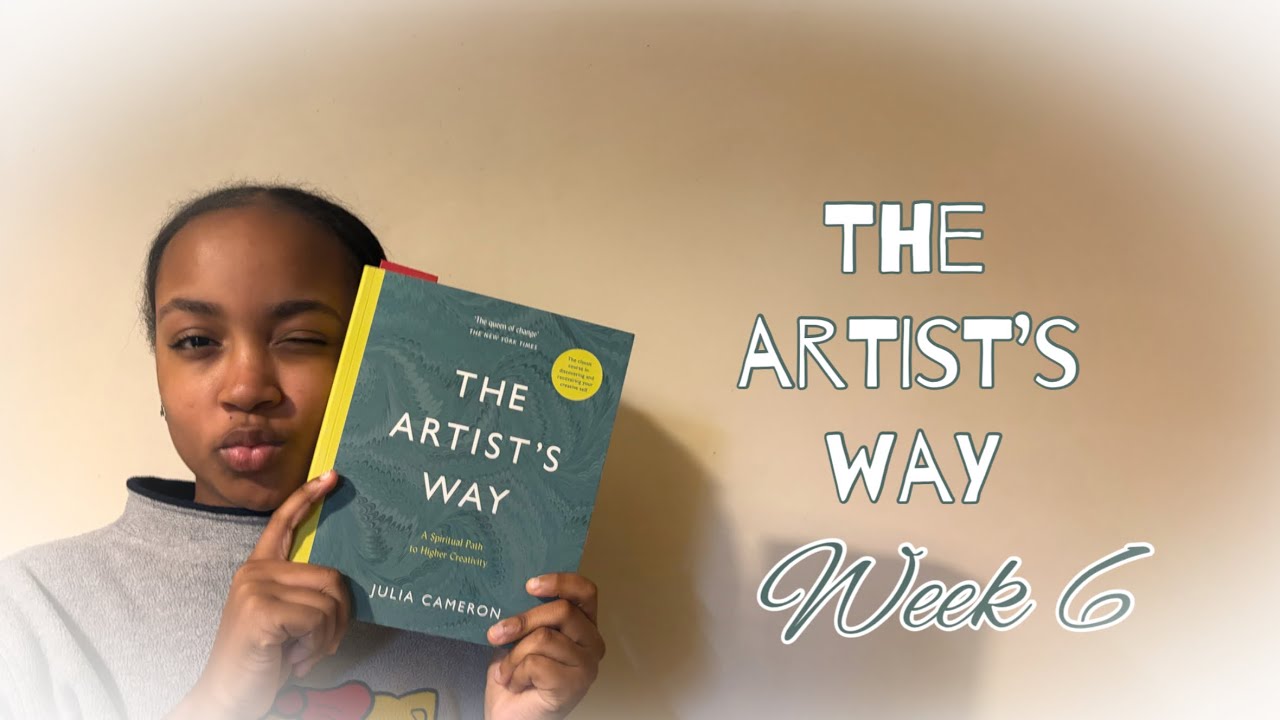 The Artists Way - Week 6 - YouTube