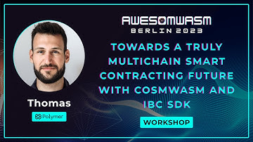 AwesomWasm Day 2 - Thomas -"Towards a multichain smart contracting future with CW&IBC SDK"[Workshop]