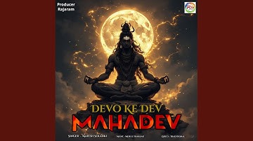 Devo Ke Dev Mahadev (Psychedelic Song)