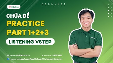 CHỮA ĐỀ VSTEP LISTENING PRACTICE PART 1+2+3