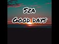 Sza - Good Days (Lyrics)