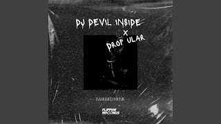 DJ DEVIL INSIDE X DROP ULAR (Instrumental)