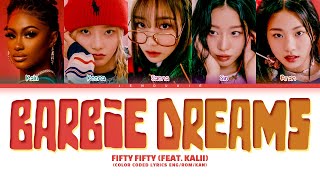 FIFTY FIFTY Barbie Dreams (feat. Kaliii) Lyrics (Color Coded Lyrics)