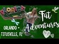 Fat Adventures || Florida! || Visiting Orlando &amp; Titusville!