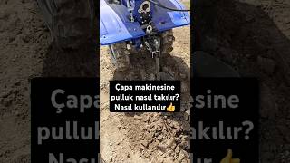 Çapa Makinesine Pulluk Nasıl Takılır?Nasıl Kullanılırım
