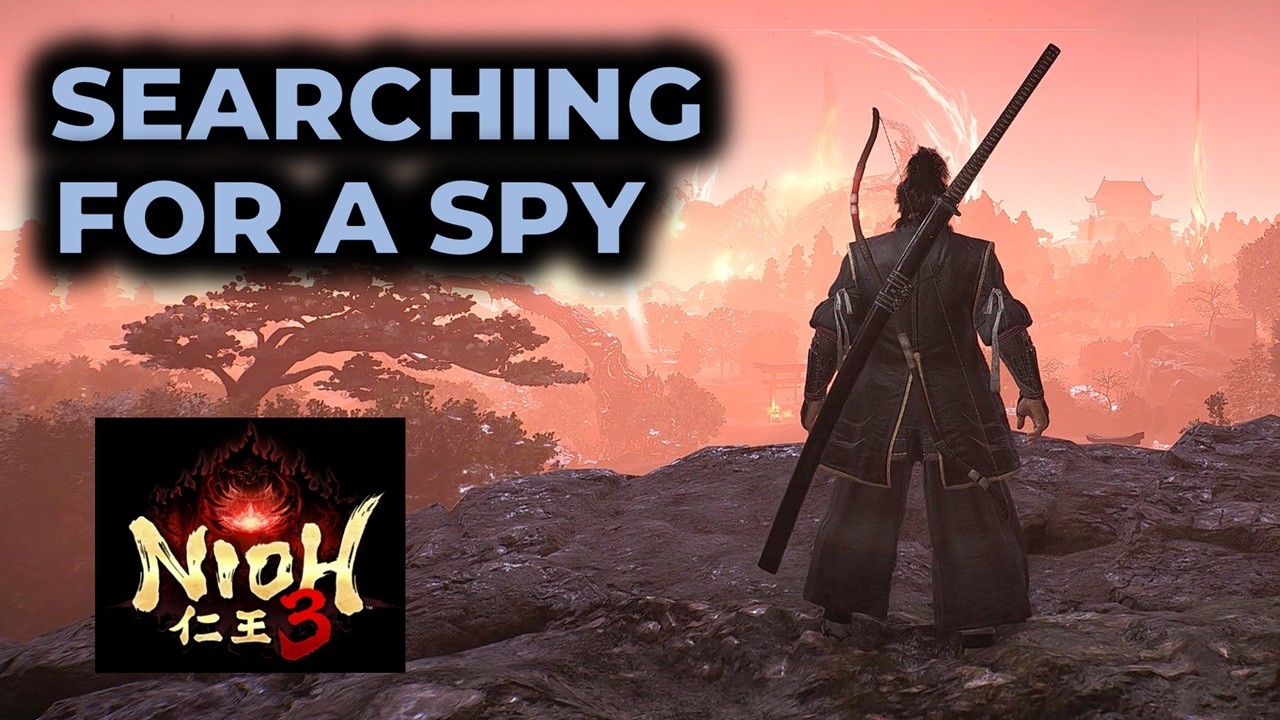 Nioh 3: Searching for a Spy (Look for the Spy with Hattori Hanzo)