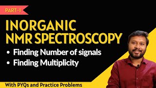 Inorganic NMR Spectroscopy (Part-1) | Number of Signals & Multiplicity | Inorganic Spectroscopy
