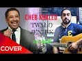 Cheb khaled  twalo janhik  by achraf badr      
