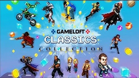 Gameloft Classic: 20 years, 30 classic games now on android