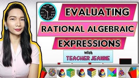 HOW TO EVALUATE RATIONAL ALGEBRAIC EXPRESSIONS || MATHEMATICS 8 || Teacher Jeanne