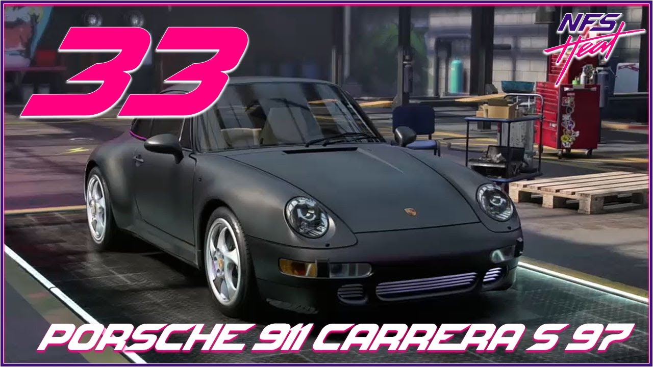 BUYING, CUSTOMIZATION, RACE THE PORSCHE 911 CARRERA S 97 (NFS HEAT) - PART  33 - YouTube