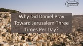 Why Did Daniel Pray Three Times A Day Youtube