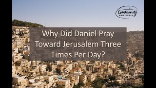 Did Daniel Pray 3 Times A Day