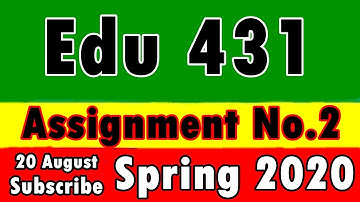 Edu 431 assignment 2 solution 2020 | edu431 assignment 2 solution spring 2020 | 431 Correct Solution