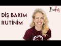 BurcuEs | Diş Bakımı Rutinim