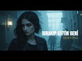 Bırakıp Gittin Beni 