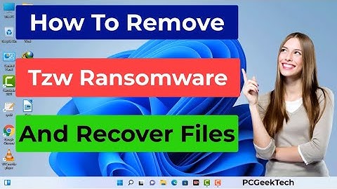 Tzw File Virus (Ransomware) Removal and Decrypt .Tzw Files