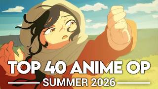 My Top 40 Anime Openings - Summer 2026