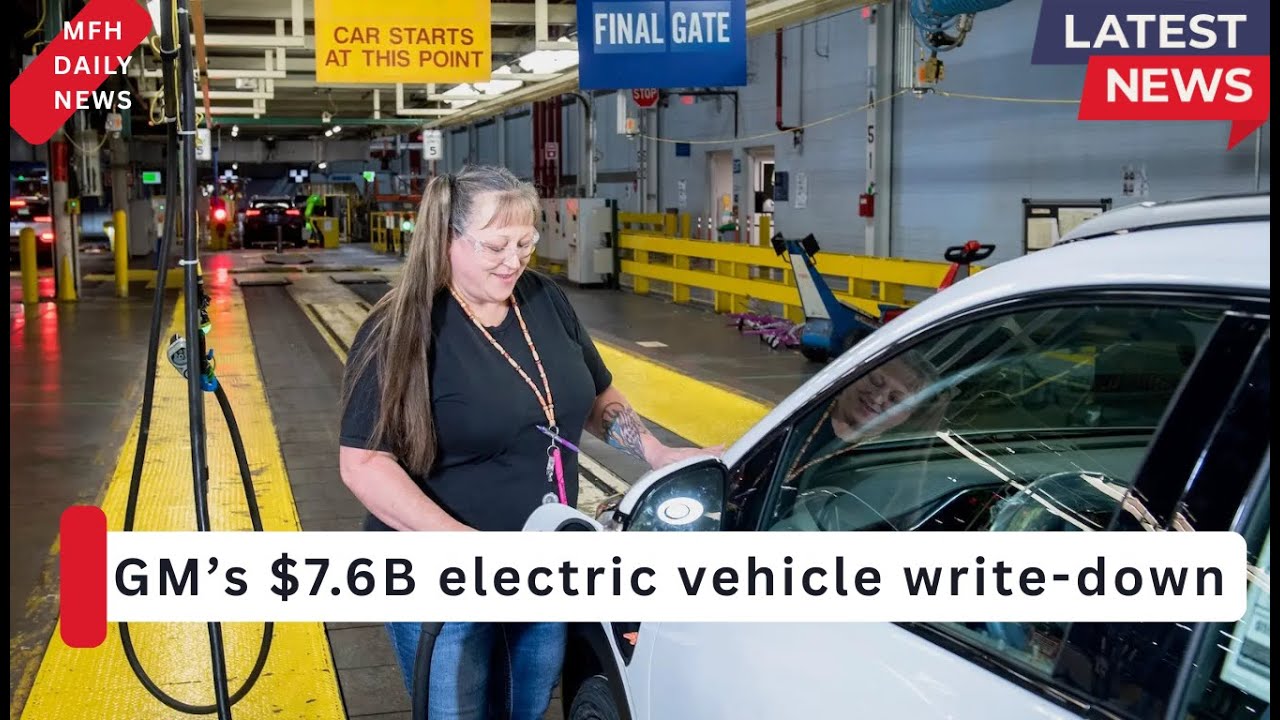 GM Electric Vehicle Write Down Hits $7 6B Amid US Market Slowdown