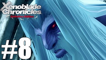 Xenoblade Chronicles Definitive Edition Gameplay Walkthrough Part 8